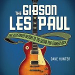 The Gibson Les Paul: The Illustrated History of the Guitar that Changed Rock
